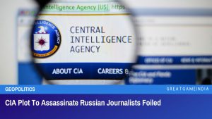 CIA Plot To Assassinate Russian Journalists Foiled