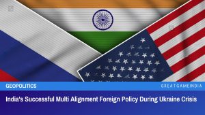 India's Successful Multi Alignment Foreign Policy During Ukraine Crisis