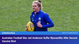 Australian Football Star Jed Anderson Suffer Myocarditis After Second Vaccine Shot