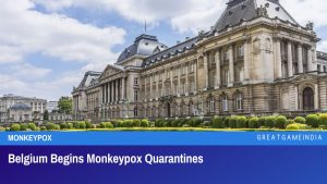 Belgium Begins Monkeypox Quarantines