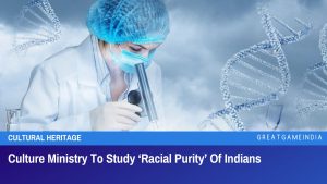 Culture Ministry To Study Racial Purity Of Indians