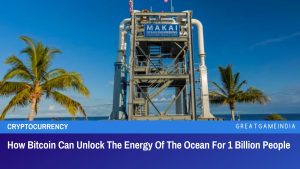 How Bitcoin Can Unlock The Energy Of The Ocean For 1 Billion People