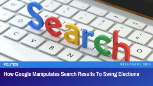 How Google Manipulates Search Results To Swing Elections