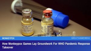 How Monkeypox Games Lay Groundwork For WHO Pandemic Response Takeover