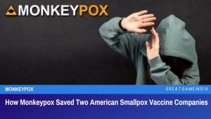 How Monkeypox Saved Two American Smallpox Vaccine Companies