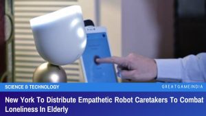 New York To Distribute Empathetic Robot Caretakers To Combat Loneliness In Elderly