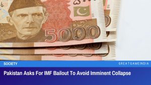 Pakistan Asks For IMF Bailout To Avoid Imminent Collapse