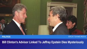 Bill Clinton's Advisor Linked To Jeffrey Epstein Dies Mysteriously