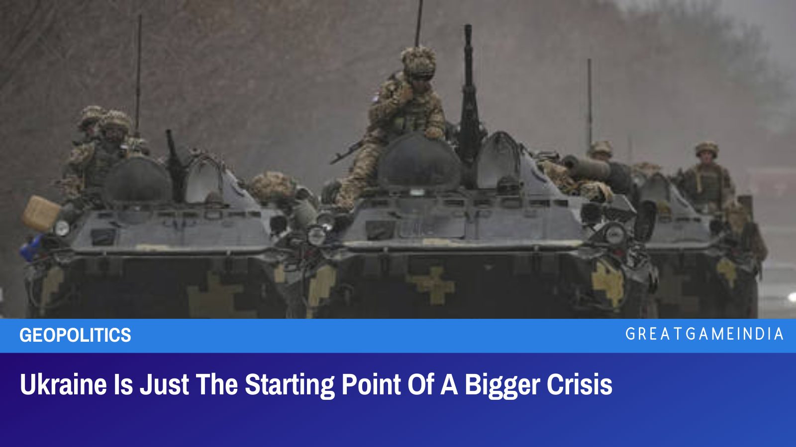 Ukraine Is Just The Starting Point Of A Bigger Crisis ...