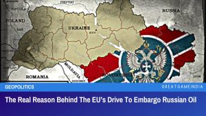 The Real Reason Behind The EU’s Drive To Embargo Russian Oil