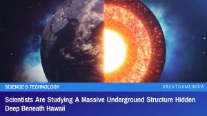 Scientists Are Studying A Massive Underground Structure Hidden Deep Beneath Hawaii