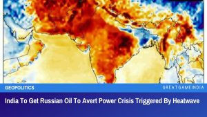 India To Get Russian Oil To Avert Power Crisis Triggered By Heatwave