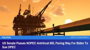 US Senate Passes NOPEC Antritrust Bill, Paving Way For Biden To Sue OPEC