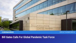 Bill Gates Calls For Global Pandemic Task Force