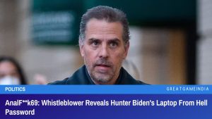 AnalF**k69: Whistleblower Reveals Hunter Biden's Laptop From Hell Password