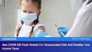 New COVID Bill Fines Parents For Unvaccinated Kids And Doubles Your Income Taxes 