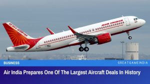 Air India Prepares One Of The Largest Aircraft Deals In History