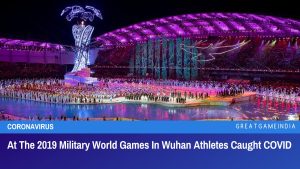 At The 2019 Military World Games In Wuhan Athletes Caught COVID