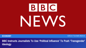 BBC Instructs Journalists To Use Political Influence To Push Transgender Ideology