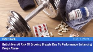 British Men At Risk Of Growing Breasts Due To Performance Enhancing Drugs Abuse