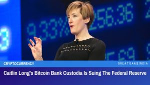 Caitlin Long's Bitcoin Bank Custodia Is Suing The Federal Reserve