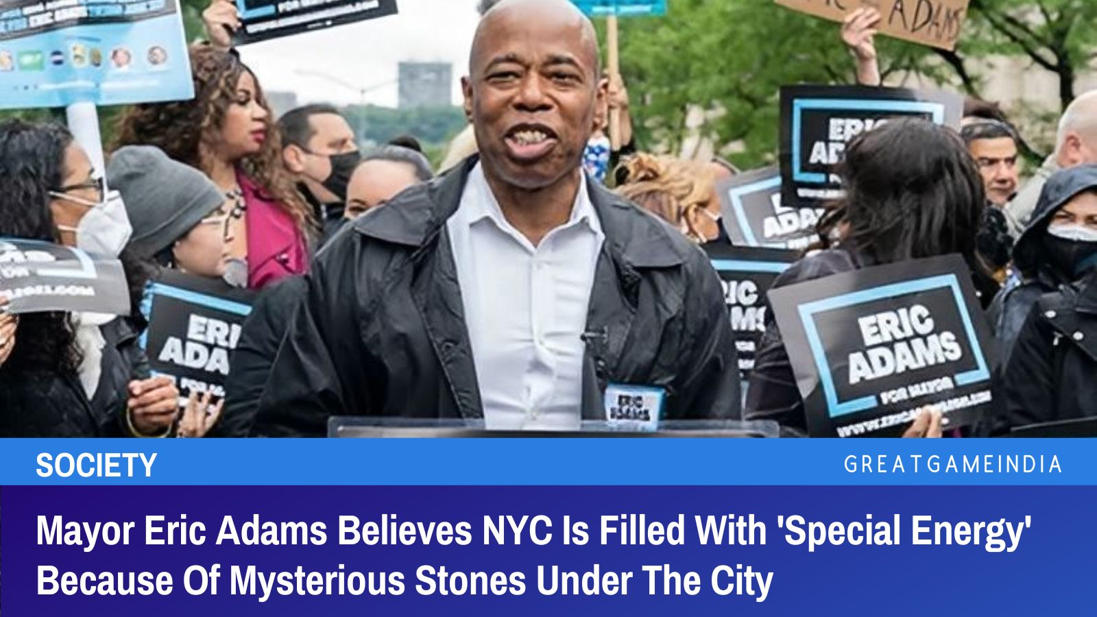 Mayor Eric Adams Believes NYC Is Filled With 'Special Energy' Because ...