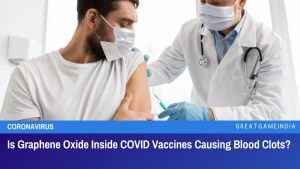 Is Graphene Oxide Inside COVID Vaccines Causing Blood Clots