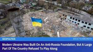 Modern Ukraine Was Built On An Anti-Russia Foundation, But A Large Part Of The Country Refused To Play Along