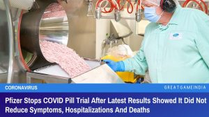 Pfizer Stops COVID Pill Trial After Latest Results Showed It Did Not Reduce Symptoms, Hospitalizations And Deaths