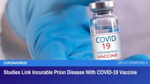 Studies Link Incurable Prion Disease With COVID-19 Vaccine