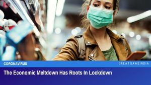 The Economic Meltdown Has Roots In Lockdown