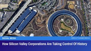 How Silicon Valley Corporations Are Taking Control Of History