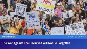 The War Against The Unvaxxed Will Not Be Forgotten