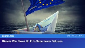 Ukraine War Blows Up EU's Superpower Delusion