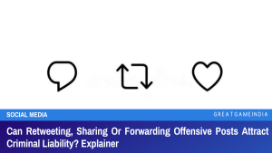 Can Retweeting Sharing Or Forwarding Offensive Posts Attract Criminal Liability Explainer