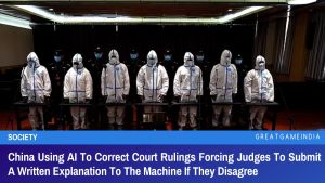 China Using AI To Correct Court Rulings Forcing Judges To Submit A Written Explanation To The Machine If They Disagree