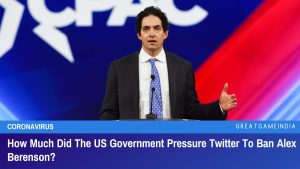 How Much Did The US Government Pressure Twitter To Ban Alex Berenson