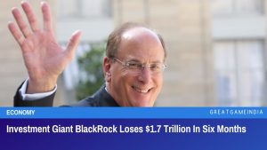 Investment Giant BlackRock Loses 1.7 Trillion In Six Months