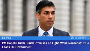 PM Hopeful Rishi Sunak Promises To Fight Woke Nonsense If He Leads UK Government