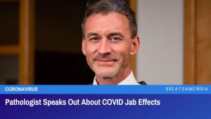 Pathologist Speaks Out About COVID Jab Effects