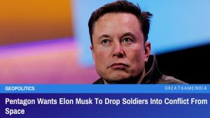 Pentagon Wants Elon Musk To Drop Soldiers Into Conflict From Space