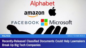 Recently Released Classified Documents Could Help Lawmakers Break Up Big Tech Companies