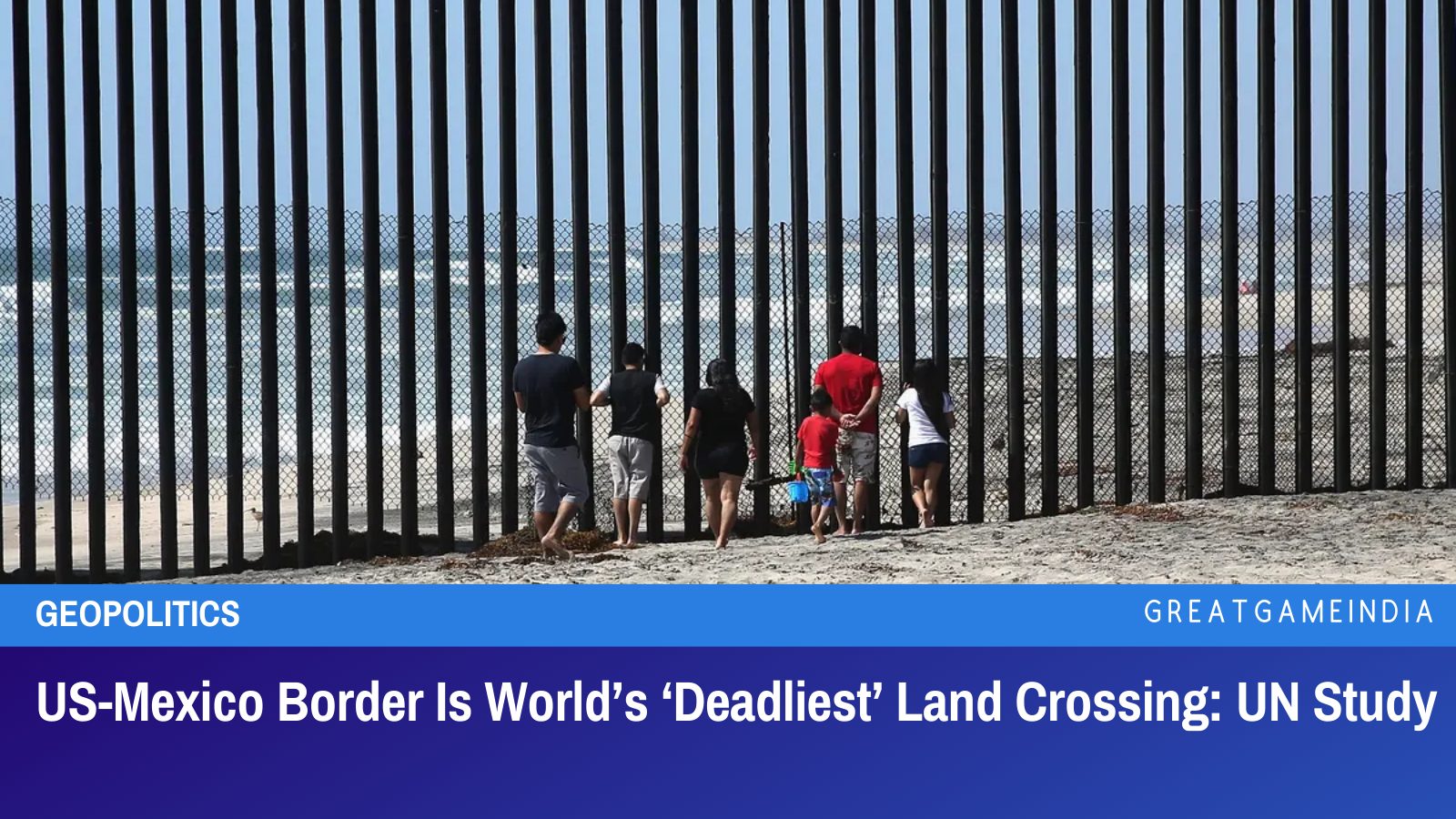Us Mexico Border Is World S Deadliest Land Crossing Un Study