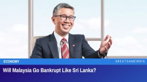 Will Malaysia Go Bankrupt Like Sri Lanka