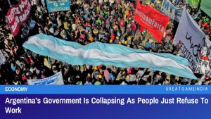 Argentina’s Government Is Collapsing As People Just Refuse To Work