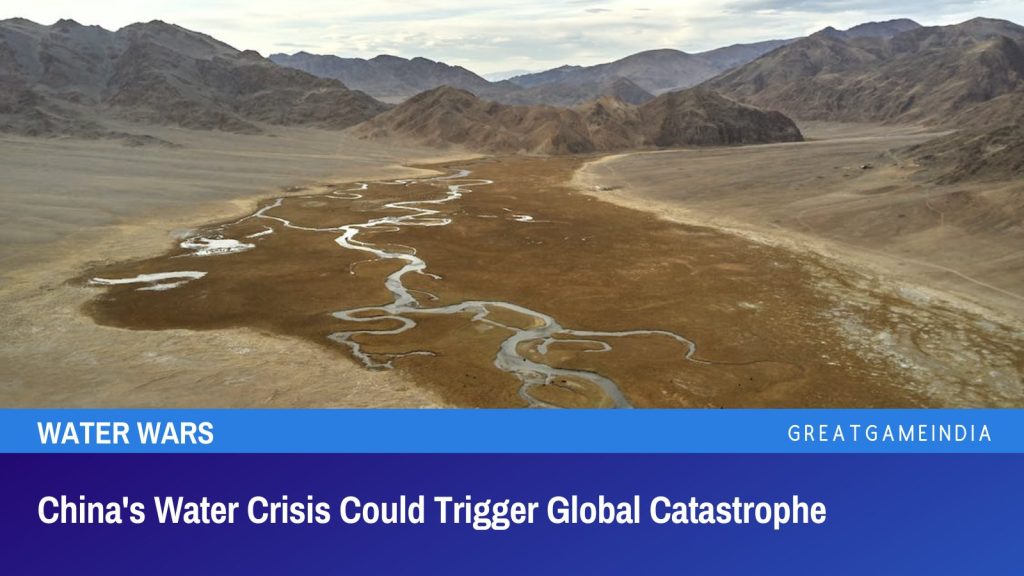 China's Water Crisis Could Trigger Global Catastrophe GreatGameIndia