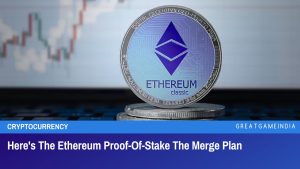 Here's The Ethereum Proof-Of-Stake The Merge Plan