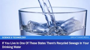 If You Live In One Of These States There's Recycled Sewage In Your Drinking Water