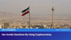 Iran Avoids Sanctions By Using Cryptocurrency