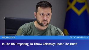 Is The US Preparing To Throw Zelensky Under The Bus